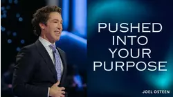 Pushed Into Your Purpose