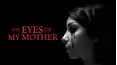 The Eyes of My Mother