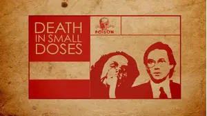 Death in Small Doses