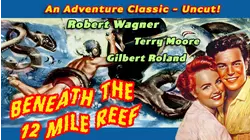 Beneath The 12 Mile Reef - Robert Wagner, Terry Moore, Gilbert Roland, An Adventure Classic, Uncut!