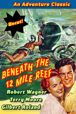Beneath The 12 Mile Reef - Robert Wagner, Terry Moore, Gilbert Roland, An Adventure Classic, Uncut!