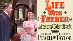 LIFE WITH FATHER - A Restored Color Classic w/ William Powell & Elizabeth Taylor