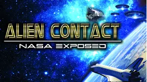 Alien Contact: NASA Exposed