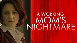 A Working Mom's Nightmare