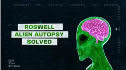 Roswell Alien Autopsy Solved