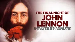 The Final Night of John Lennon: Minute by Minute