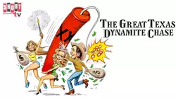 The Great Texas Dynamite Chase
