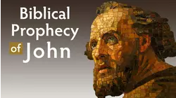 Biblical Prophecy of John - End Times Revelation & Message to the 7 Churches