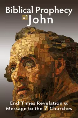 Biblical Prophecy of John - End Times Revelation & Message to the 7 Churches