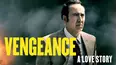 Vengeance: A Love Story