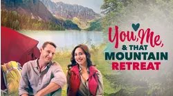 You, Me and that Mountain Retreat