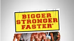 Bigger, Stronger, Faster