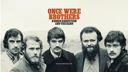 Once Were Brothers: Robbie Robertson and The Band