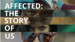 Affected: The Story of US