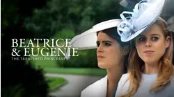 Beatrice & Eugenie: Tarnished Princesses