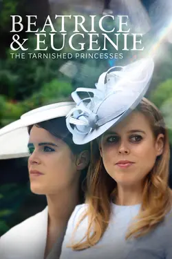 Beatrice & Eugenie: Tarnished Princesses