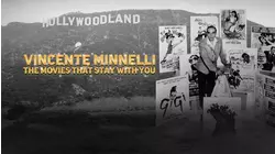Vincente Minnelli: Movies That Stay With You