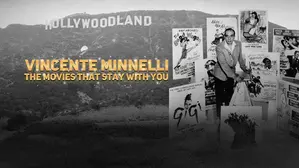 Vincente Minnelli: Movies That Stay With You