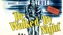He Walked By Night