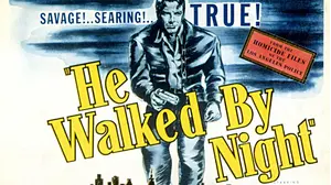He Walked By Night