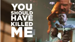 You Should Have Killed Me
