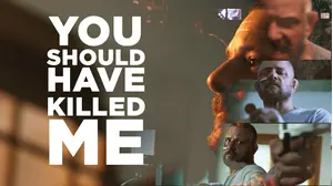 You Should Have Killed Me