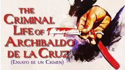 The Criminal Life Of Archibaldo De La Cruz (Ensayo De Un Crimen)