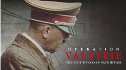 Operation Valkyrie: The Plot to Assassinate Hitler