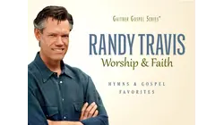 Randy Travis: Worship and Faith