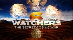 Watchers 6: The Secret Cosmic War