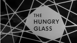 The Hungry Glass
