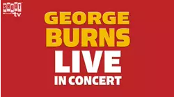 George Burns In Concert