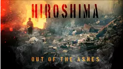 Hiroshima: Out of the Ashes