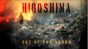 Hiroshima: Out of the Ashes