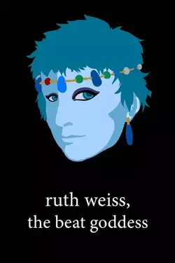 Ruth Weiss: the Beat Goddess
