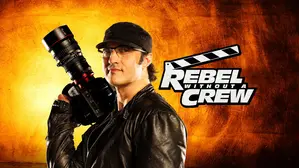 Rebel Without a Crew: The Robert Rodriguez Film School