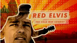 Red Elvis: The Cold War Cowboy