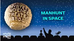 MST3K: Manhunt In Space