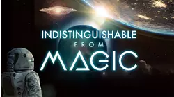 Indistinguishable From Magic