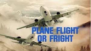 Plane Flight or Fright
