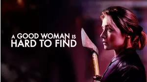 A Good Woman Is Hard To Find