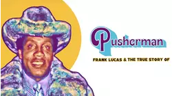 Pusherman: Frank Lucas & The True Story Of American Gangster