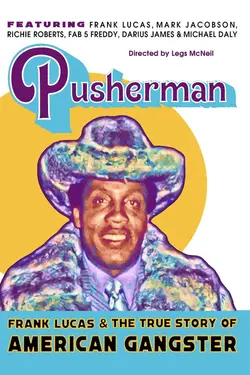 Pusherman: Frank Lucas & The True Story Of American Gangster
