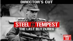 Steel Tempest: The Last Blitzkrieg - Director's Cut