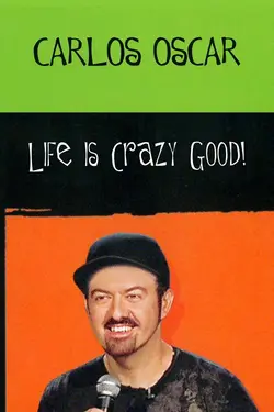Carlos Oscar: Life is Crazy Good