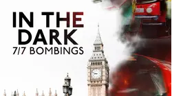 In The Dark: 7/7 Bombings
