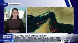 US and Iran trade fire in Strait of Hormuz