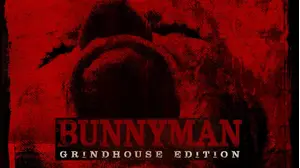 Bunnyman Grindhouse Edition