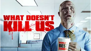 What Doesn't Kill Us