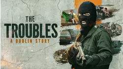 The Troubles: A Dublin Story